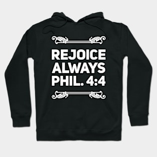 Rejoice Always Phil. 4:4 Hoodie